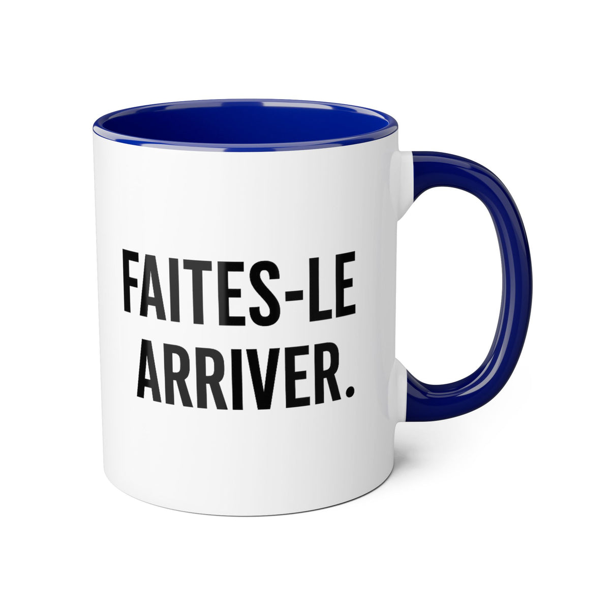 Motivia Faites le arriver  Coffee Mug 11oz — Black Interior & Handle