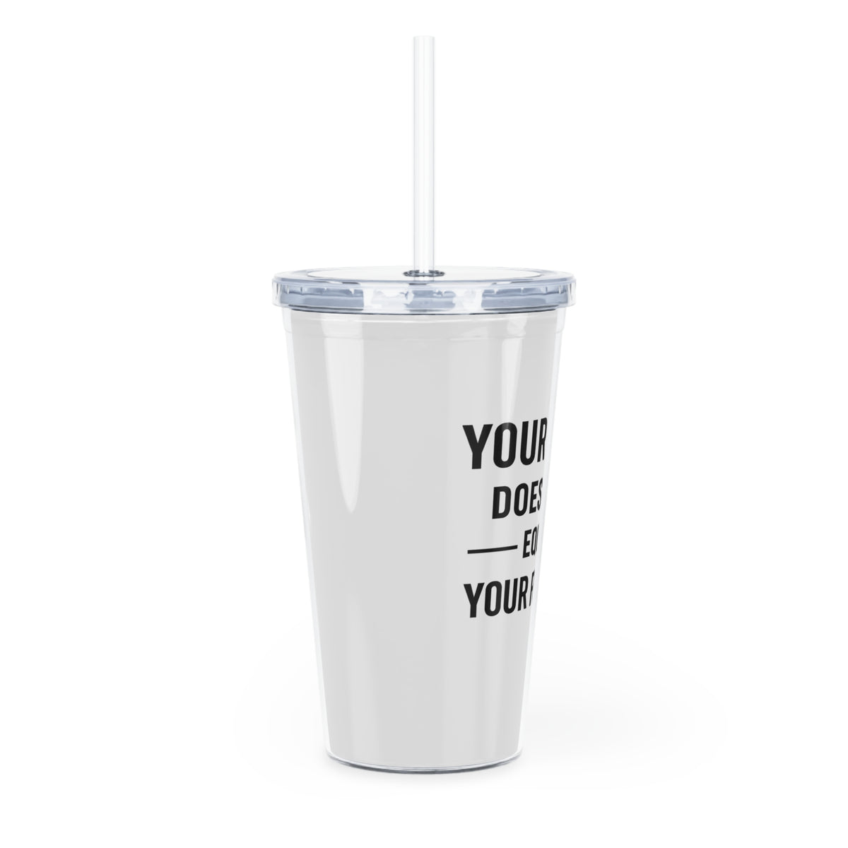Motivia 20 oz plastic tumbler your past
