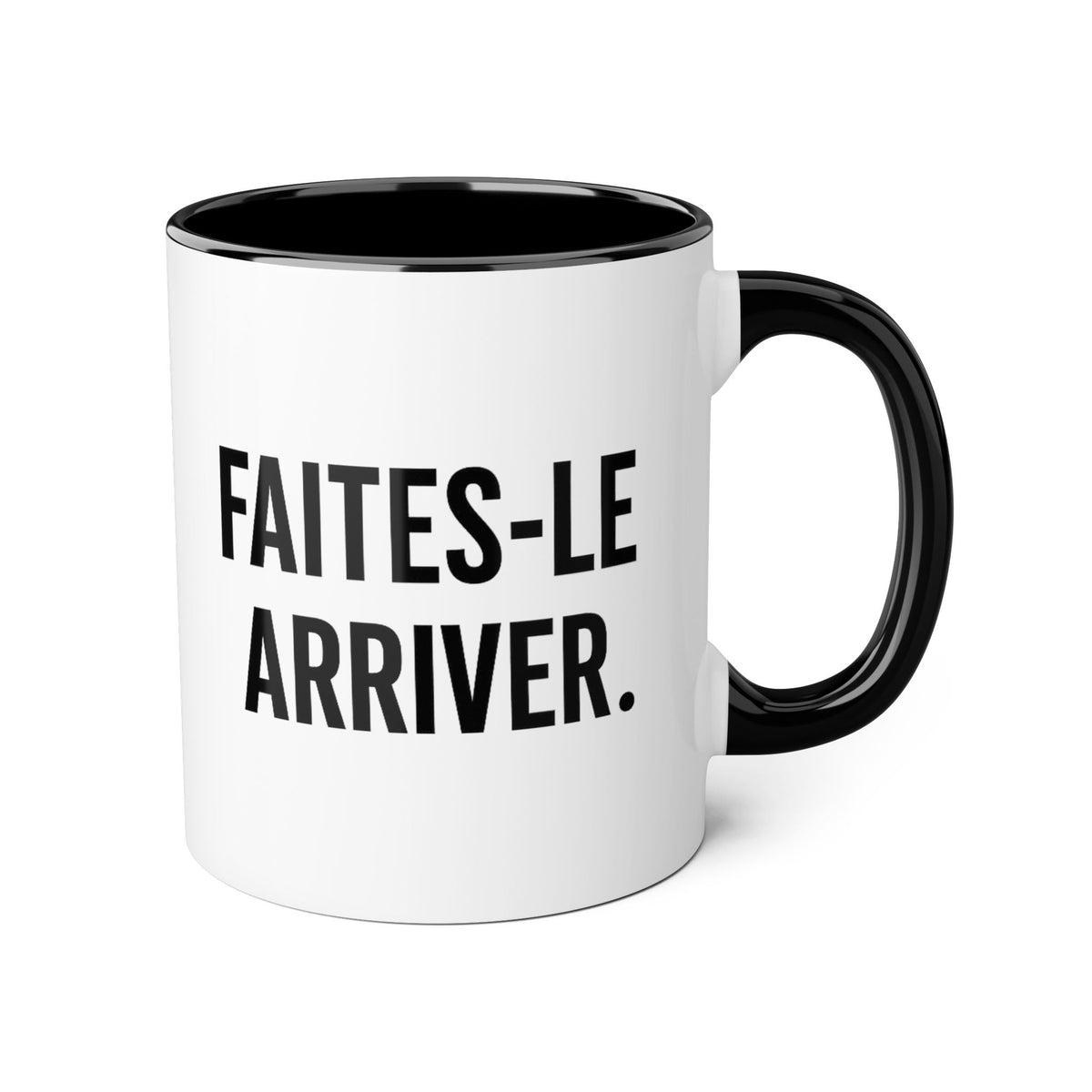 Motivia Faites le arriver  Coffee Mug 11oz — Black Interior & Handle